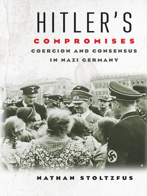 Title details for Hitler's Compromises by Nathan Stoltzfus - Available